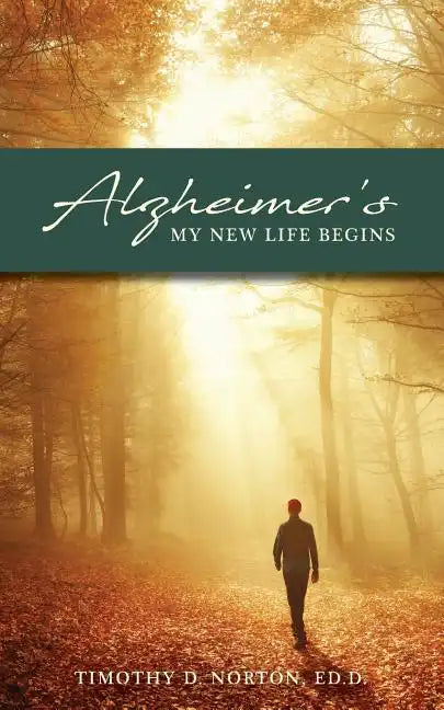 Alzheimer's: My New Life Begins - Paperback