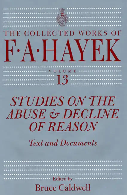 Studies on the Abuse and Decline of Reason: Text and Documents Volume 13 - Hardcover