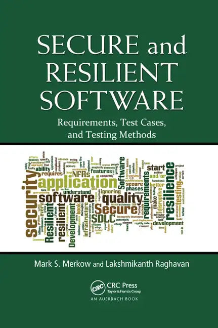 Secure and Resilient Software: Requirements, Test Cases, and Testing Methods - Paperback