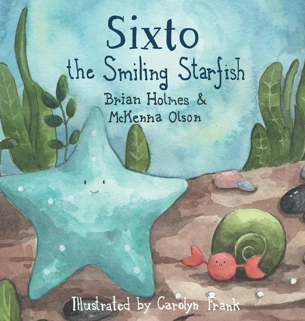 Sixto the Smiling Starfish - Hardcover