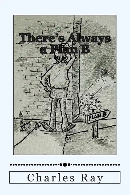 There's Always a Plan B: How to Cope When Things Go Wrong - Paperback