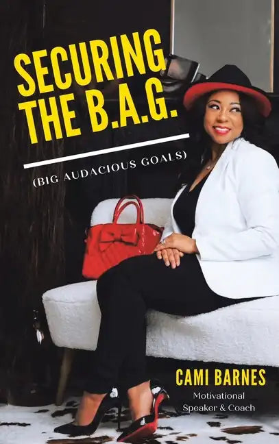 Securing the B.A.G.: (Big Audacious Goals) - Hardcover