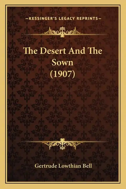 The Desert And The Sown (1907) - Paperback