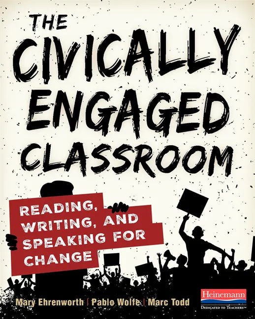 The Civically Engaged Classroom: Reading, Writing, and Speaking for Change - Paperback