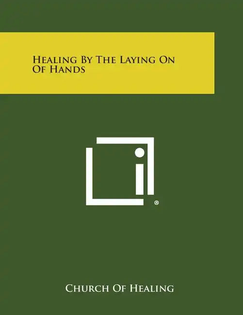 Healing by the Laying on of Hands - Paperback