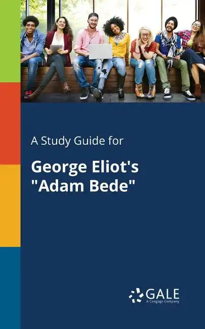 A Study Guide for George Eliot's "Adam Bede" - Paperback