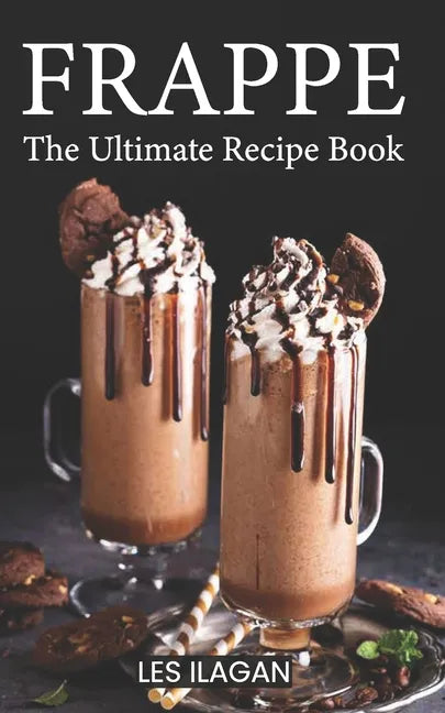 Frappe: The Ultimate Recipe Book - Paperback