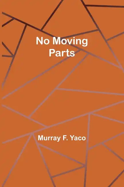 No Moving Parts - Paperback