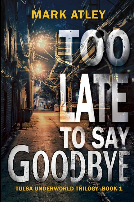 Too Late To Say Goodbye - Paperback