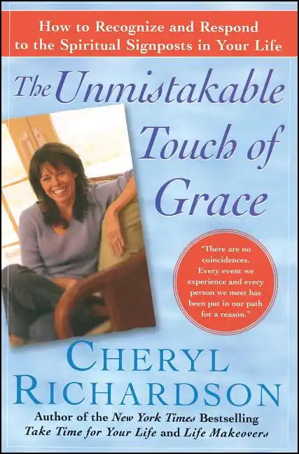 The Unmistakable Touch of Grace: How to Recognize and Respond to the Spiritual Signposts in Your Life - Paperback