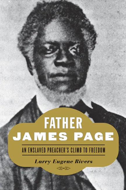 Father James Page: An Enslaved Preacher's Climb to Freedom - Hardcover