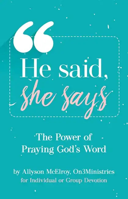 He Said, She Says: The Power Of Praying God's Word - Paperback