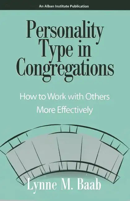 Personality Type in Congregations: How to Work With Others More Effectively - Paperback