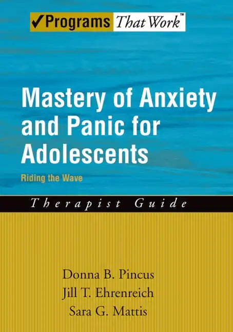 Mastery of Anxiety and Panic for Adolescents: Riding the Wave, Therapist Guide - Paperback