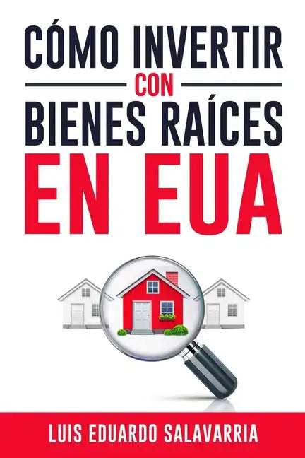 Cómo Hacer Dinero con Bienes Raíces en EUA - Paperback