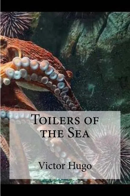 Toilers of the Sea - Paperback