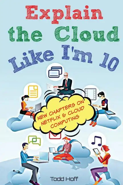 Explain the Cloud Like I'm 10 - Paperback