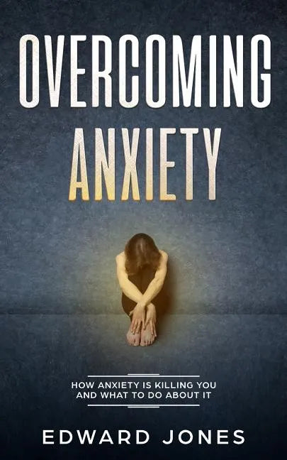 Overcoming Anxiety & Panic Attacks: Beat Panic Attacks & Anxiety, Today - Paperback