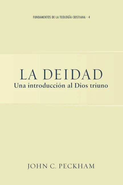 La Deidad: Una introducción al Dios triuno - Paperback