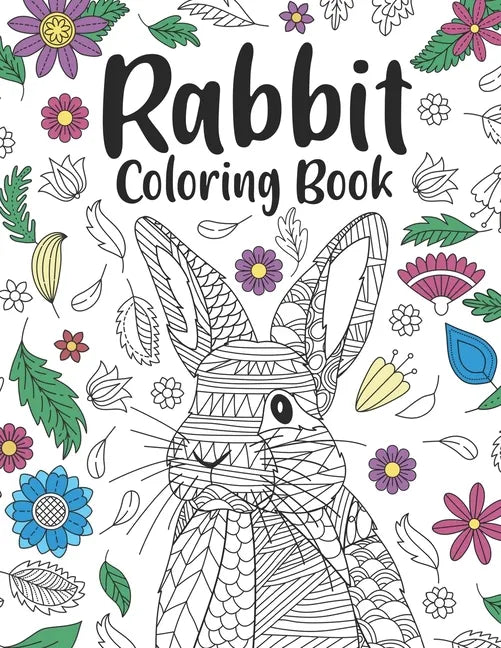 Rabbit Coloring Book: A Cute Adult Coloring Books for Rabbit Owner, Best Gift for Bunny Lovers - Paperback