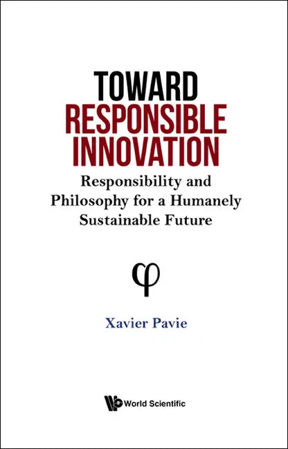 Toward Responsible Innovation: Responsibility and Philosophy for a Humanely Sustainable Future - Hardcover