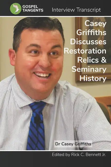Casey Griffiths on Restoration Relics, LDS Seminary - Paperback