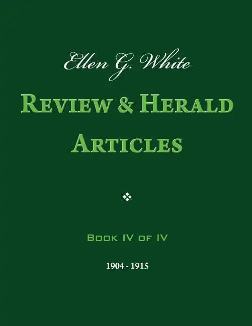 Ellen G. White Review & Herald Articles, Book IV of IV - Paperback