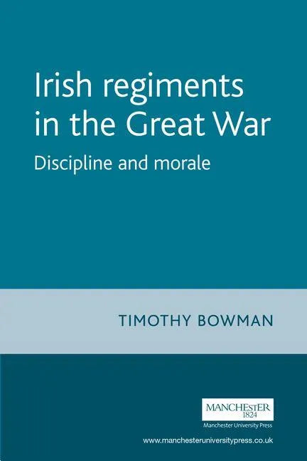 The Irish Regiments in the Great War: Discipline and Morale - Paperback