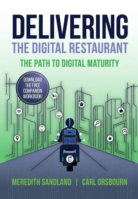 Delivering the Digital Restaurant: The Path to Digital Maturity - Hardcover