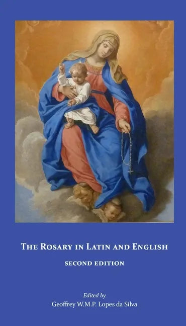 The Rosary in Latin and English, Second Edition - Paperback