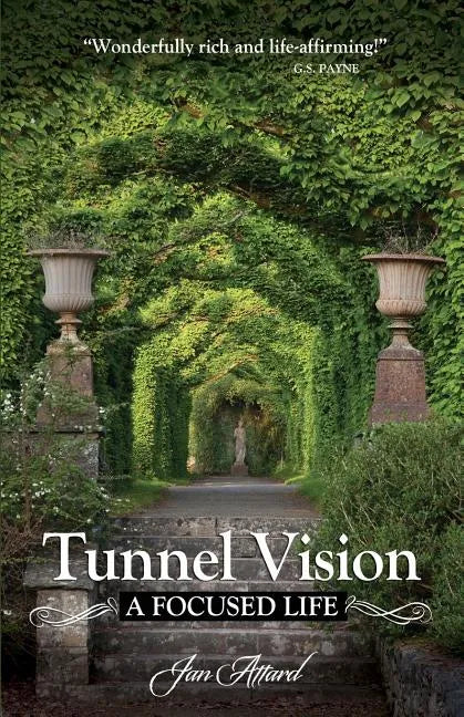 Tunnel Vision: A Focused Life - Paperback