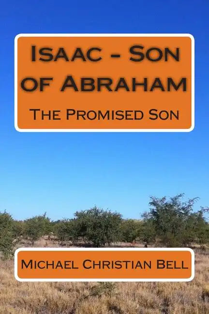 Isaac - Son of Abraham: The Promised Son - Paperback