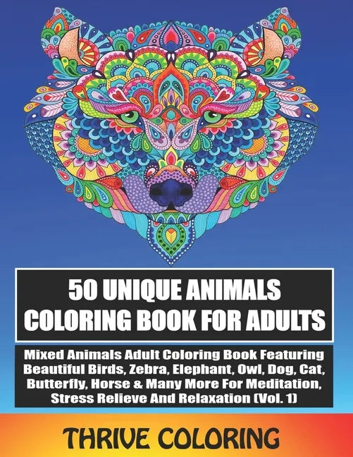 50 Unique Animals Coloring Book For Adults: Mixed Animals Adult Coloring Book Featuring Beautiful Birds, Zebra, Elephant, Owl, Dog, Cat, Butterfly & M - Paperback