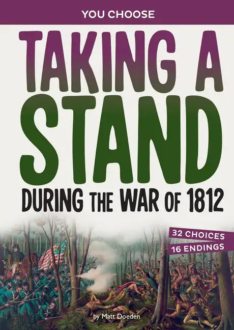 Taking a Stand During the War of 1812: A History Seeking Adventure - Hardcover