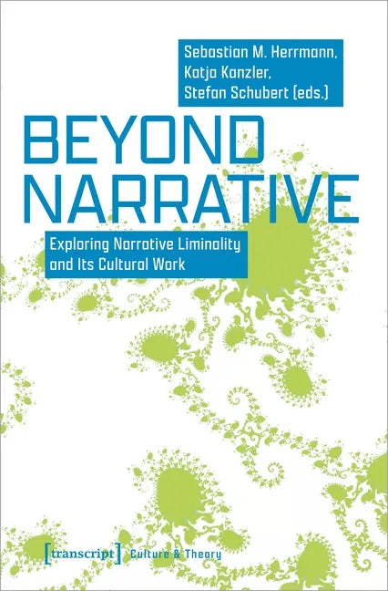 Beyond Narrative: Exploring Narrative Liminality and Its Cultural Work - Paperback