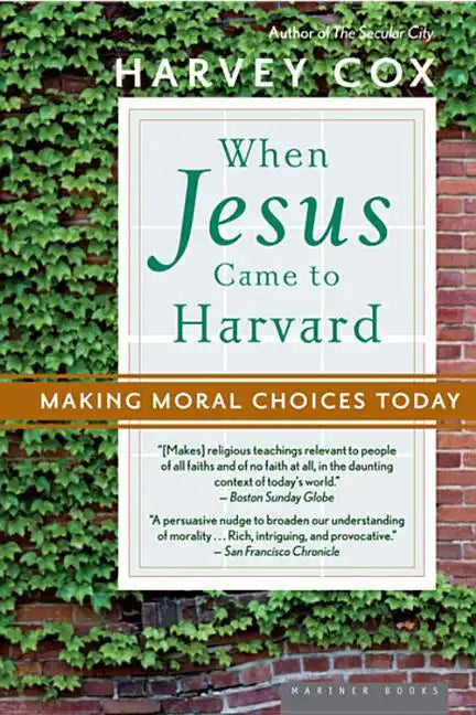 When Jesus Came to Harvard: Making Moral Choices Today - Paperback