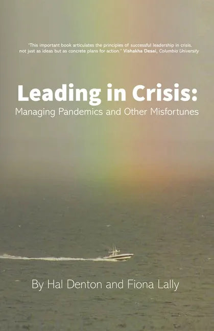 Leading in Crisis: Managing Pandemics and Other Misfortunes - Paperback