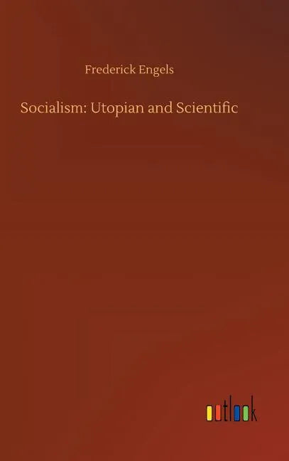 Socialism: Utopian and Scientific - Hardcover