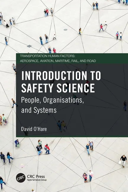 Introduction to Safety Science: People, Organisations, and Systems - Paperback