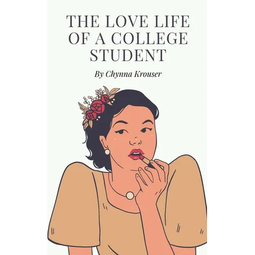 The Love Life Of A College Student - Paperback