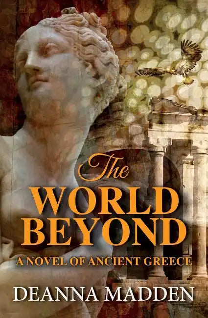 The World Beyond: A Novel of Ancient Greece - Paperback