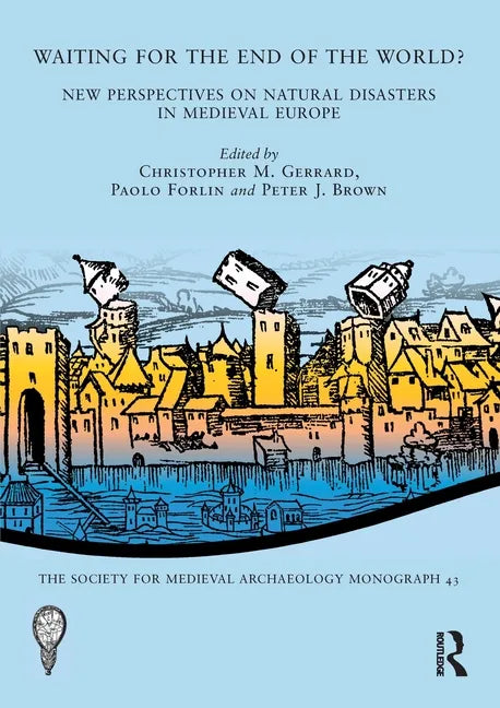 Waiting for the End of the World?: New Perspectives on Natural Disasters in Medieval Europe - Paperback