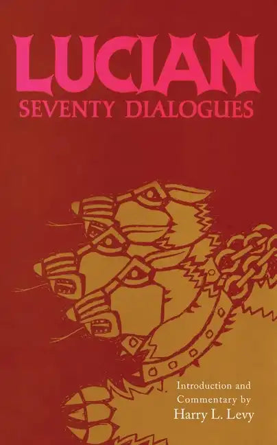 Lucian: Seventy Dialogues - Paperback