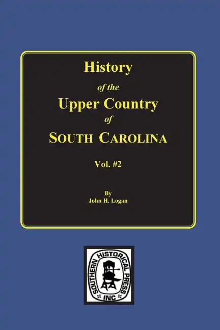 History of the Upper Country of South Carolina, Vol. #2. - Paperback