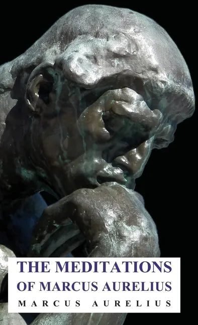 The Meditations of Marcus Aurelius - Paperback