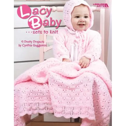 Lacy Baby Sets to Knit (Leisure Arts #4440) - Hardcover