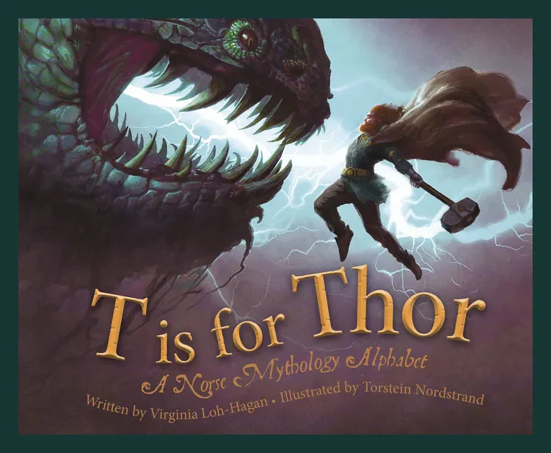 T Is for Thor: A Norse Mythology Alphabet - Hardcover