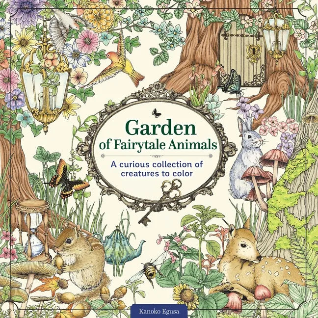 Garden of Fairytale Animals: A Curious Collection of Creatures to Color - Paperback