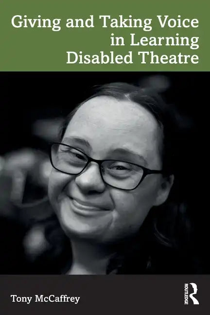 Giving and Taking Voice in Learning Disabled Theatre - Paperback