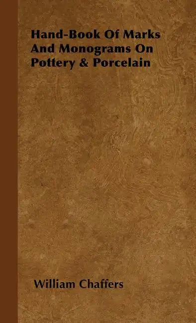 Hand-Book of Marks and Monograms on Pottery & Porcelain - Hardcover